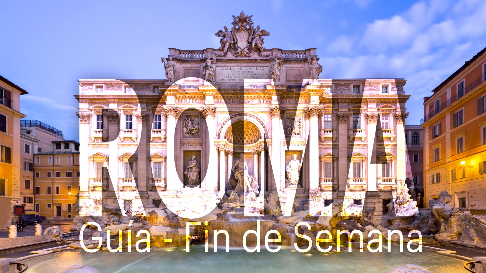 Fin de semana en Roma: guía completa de tres días para ver lo mejor de la Ciudad Eterna