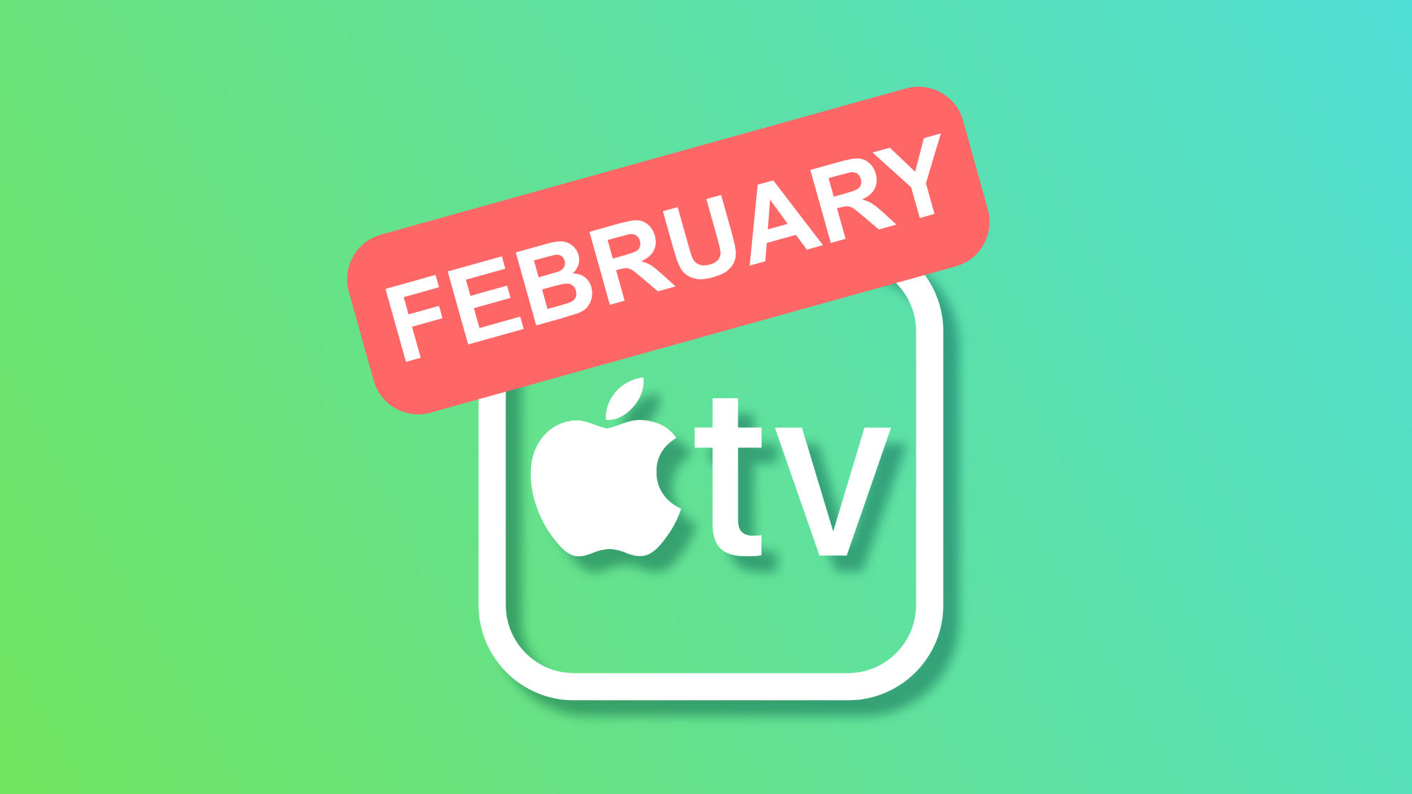 All Apple TV+ releases scheduled for this February